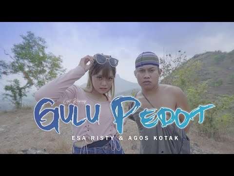 Esa Risty Feat. Agos Kotak – Gulu Pedot (Official Music Video Youtube)