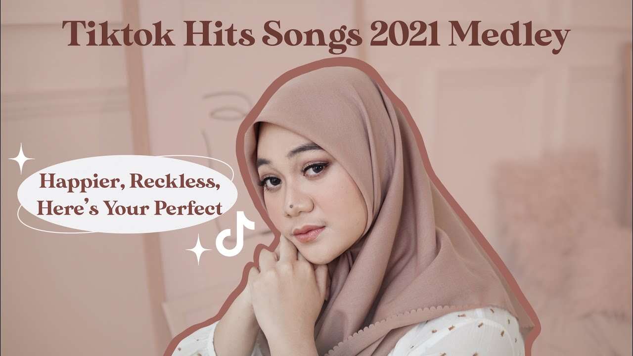 Fadhilah Intan – Happier, Reckless & Here’s your Perfect Tiktok 2021 (Official Music Video Youtube)