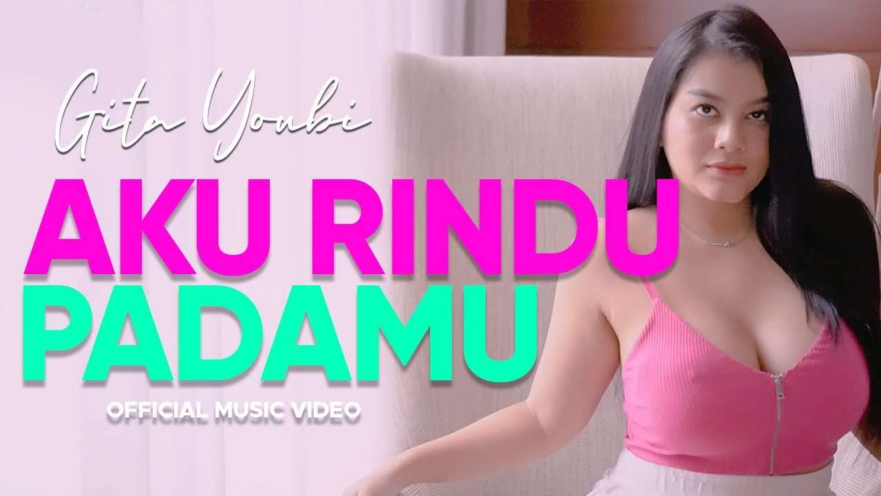 Gita Youbi – Aku Rindu Padamu (Official Music Video Youtube)