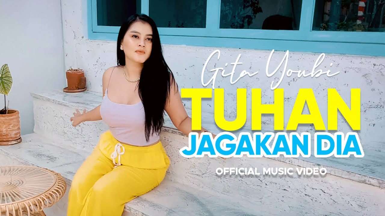 Gita Youbi – Tuhan Jagakan Dia (Official Music Video Youtube)