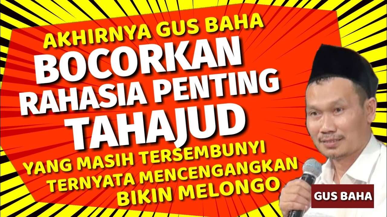 Gus Baha – Rahasia Tahajud (Dakwah Islam Indonesia Youtube)