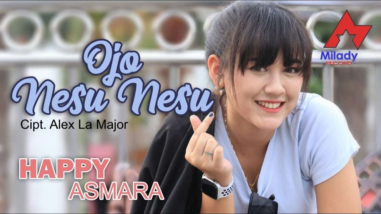 Happy Asmara – Ojo Nesu Nesu (Official Music Video Youtube)