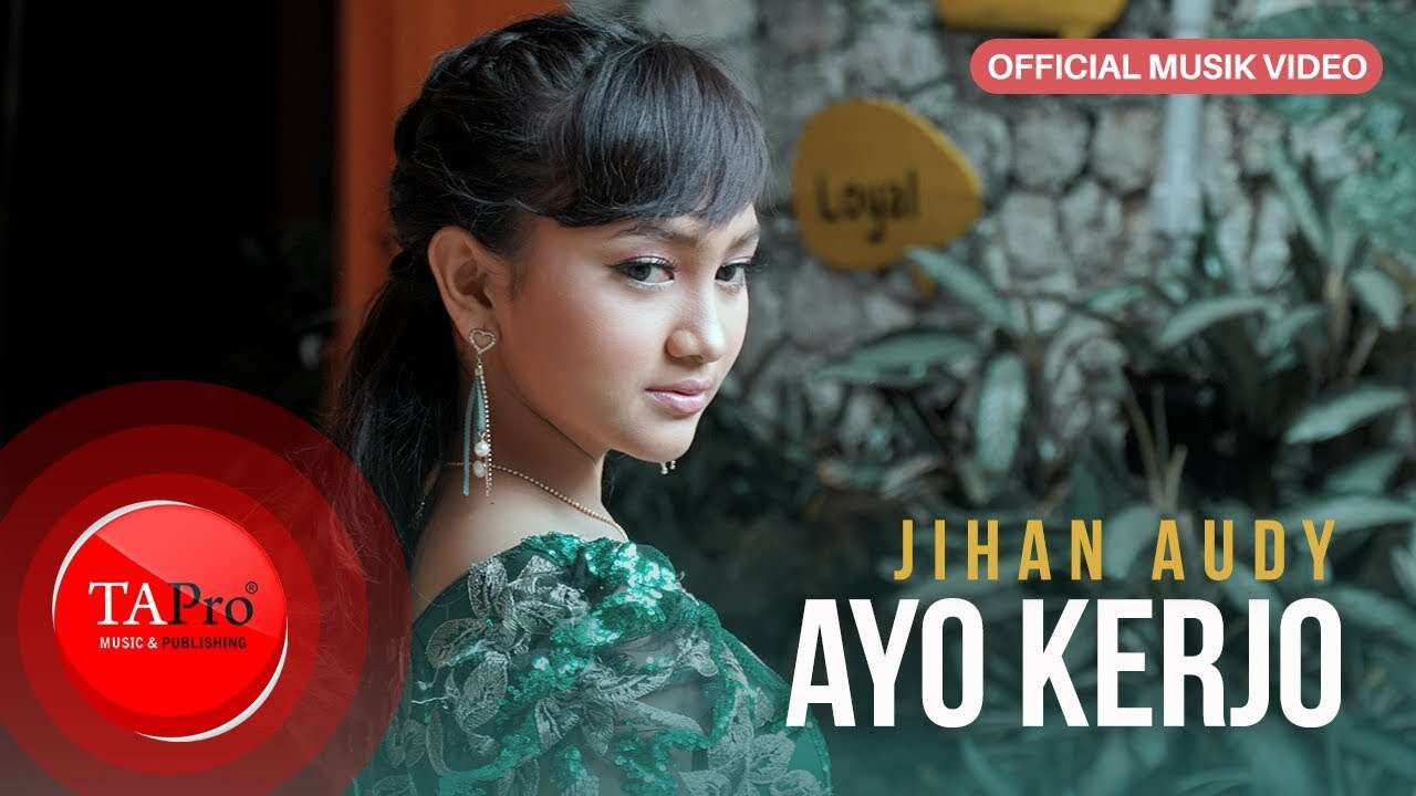 Jihan Audy – Ayo Kerjo (Official Music Video Youtube)