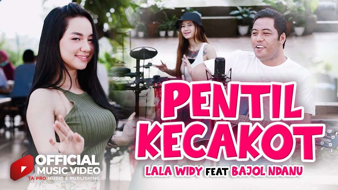 Lala Widy Feat. Bajol Ndanu – Pentil Kecakot (Official Music Video Youtube)