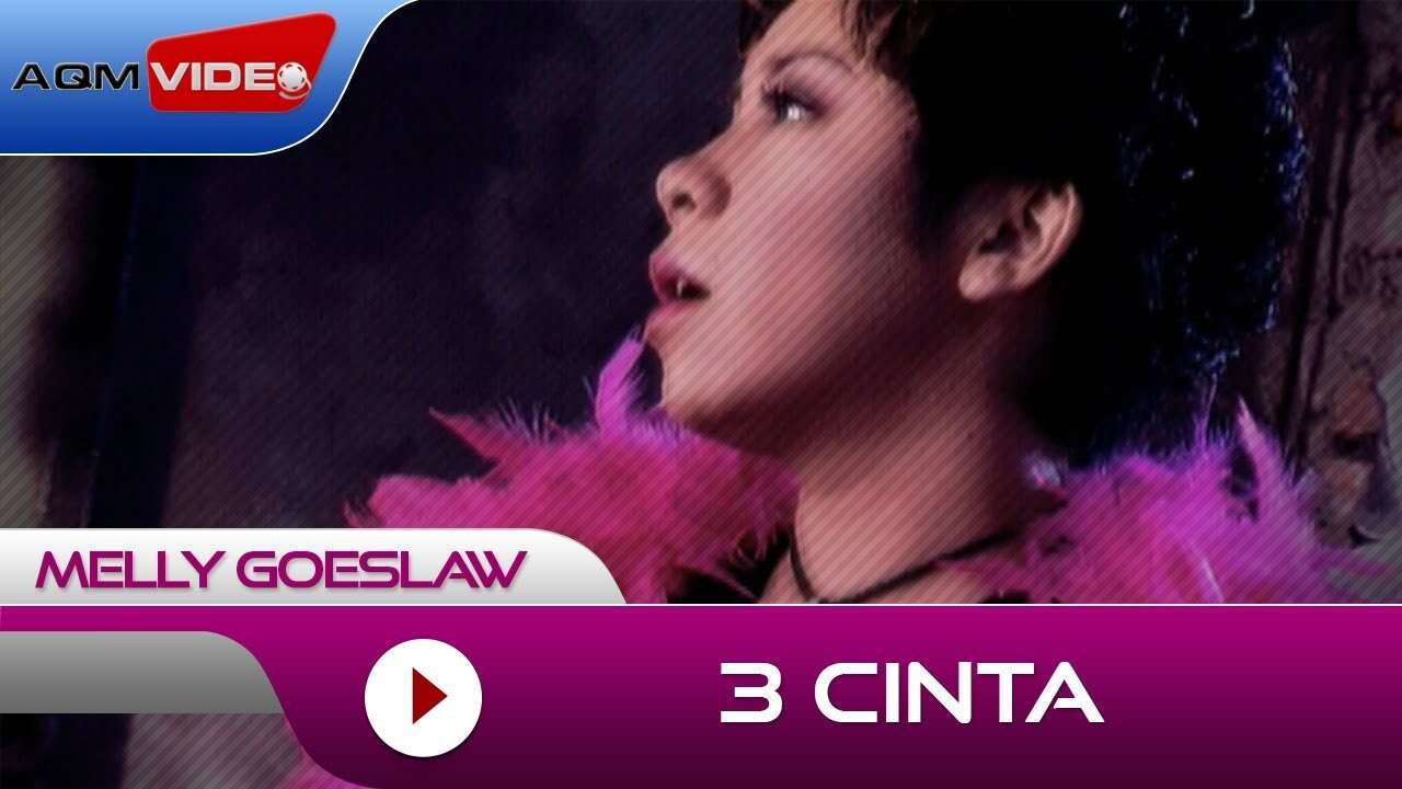 Melly Goeslaw – 3 Cinta (Official Music Video Youtube)