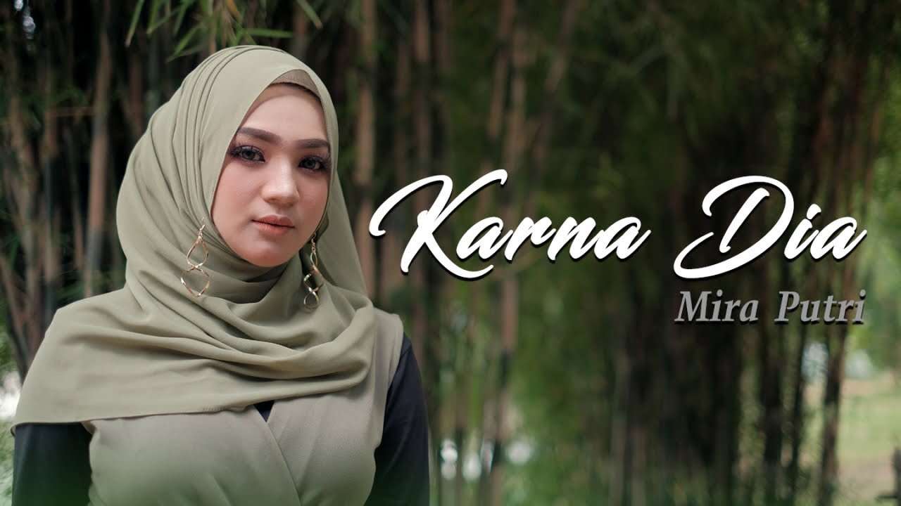 Mira Putri – Karna Dia (Official Music Video Youtube)