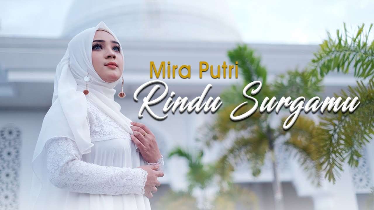 Mira Putri – Rindu Surgamu (Official Music Video Youtube)