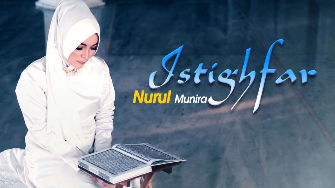 Nurul Munira – Istighfar (Official Music Video Youtube)
