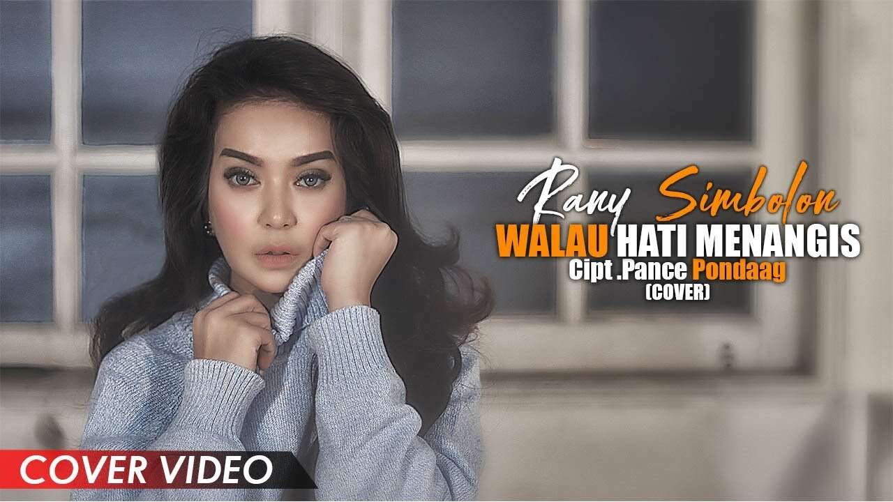 Rany Simbolon – Cover Lagu Walau Hati Menangis Pance Pondaag (Official Music Video Youtube)