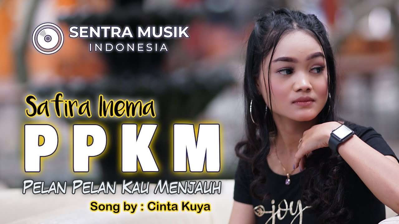 Safira Inema – PPKM (Pelan Pelan Kau Menjauh) – Official Music Video