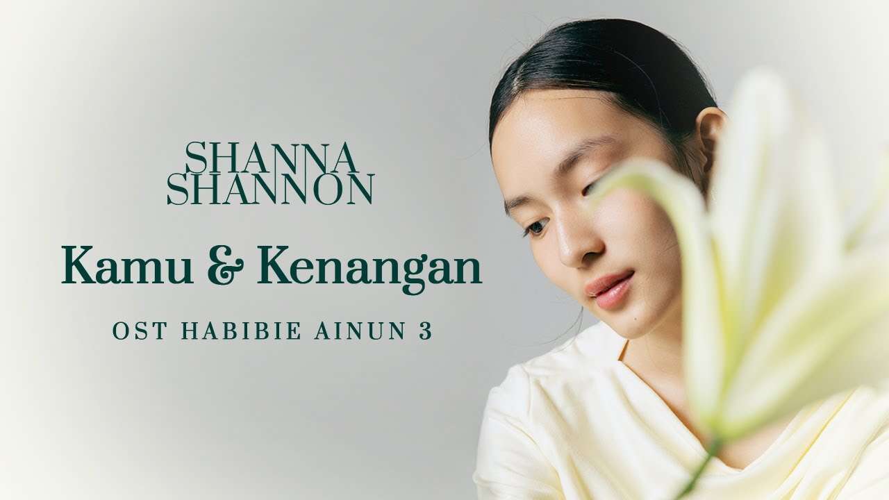 Shanna Shannon – Kamu dan Kenangan (Official Music Video Youtube)