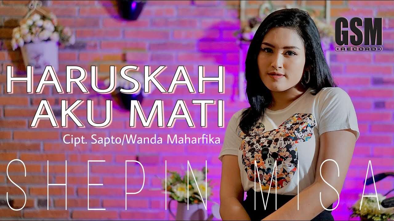 Shepin Misa – Haruskah Aku Mati (Official Music Video Youtube)