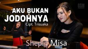 Shepin Misa – Aku Bukan Jodohnya (Official Music Video Youtube)
