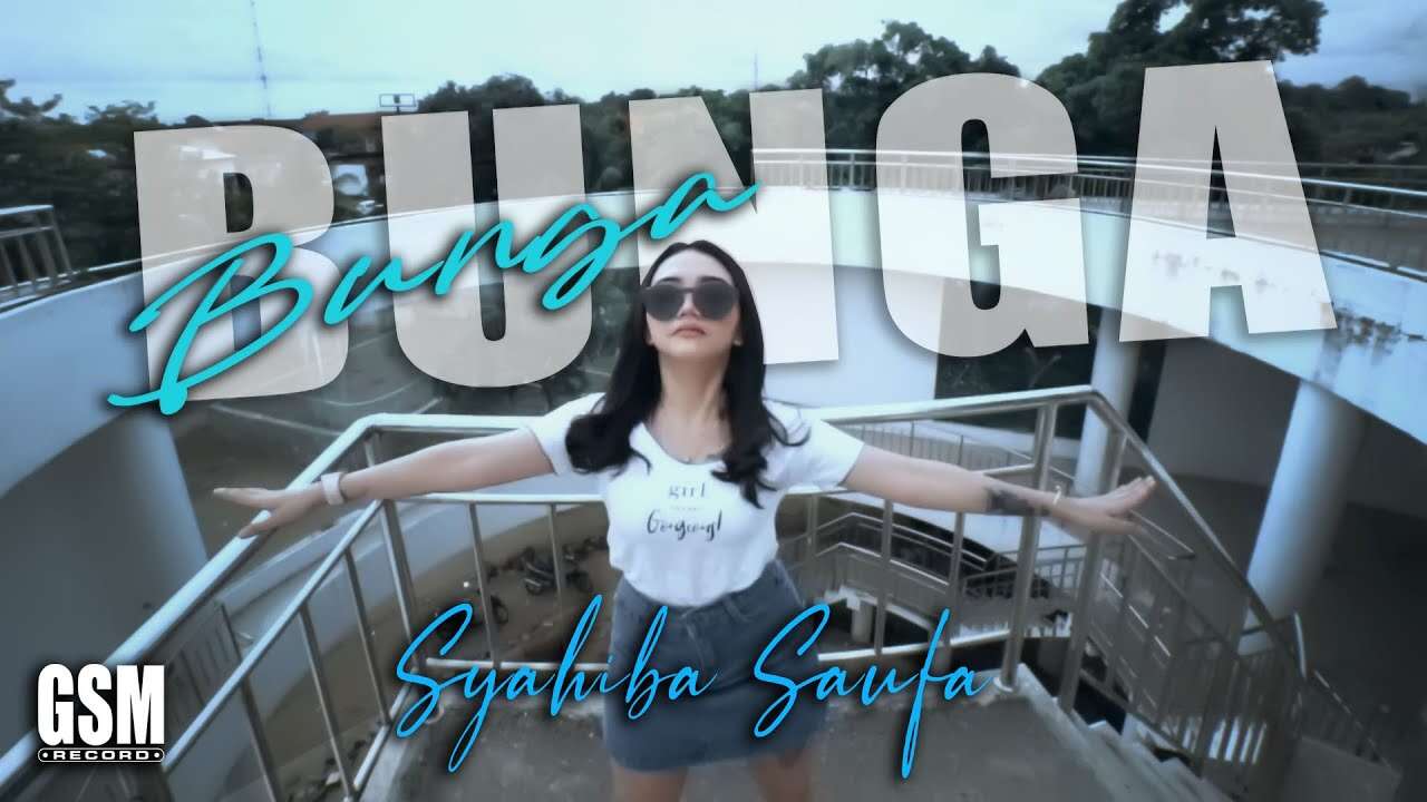 Syahiba Saufa – Bunga (Official Music Video Youtube)