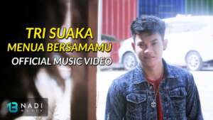 Tri Suaka – Menua Bersamamu (Official Music Video Youtube)