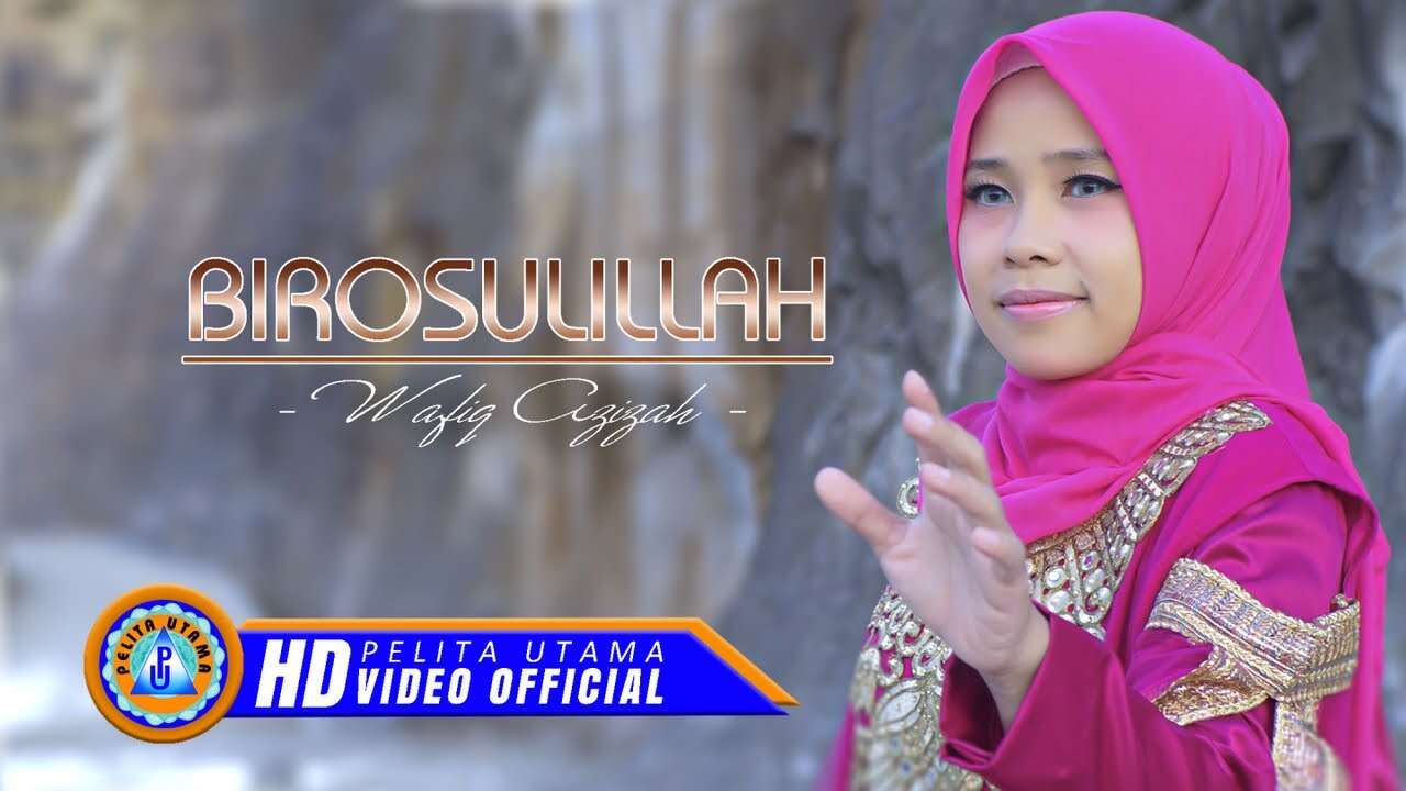 Wafiq Azizah – Birosulillah (Official Music Video Youtube)