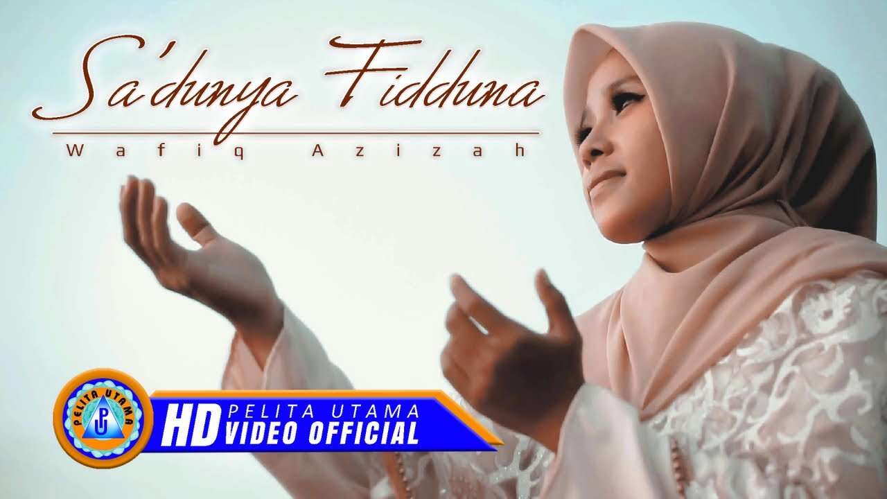 Wafiq Azizah – Sa’duna Fiddunya (Official Music Video Youtube)