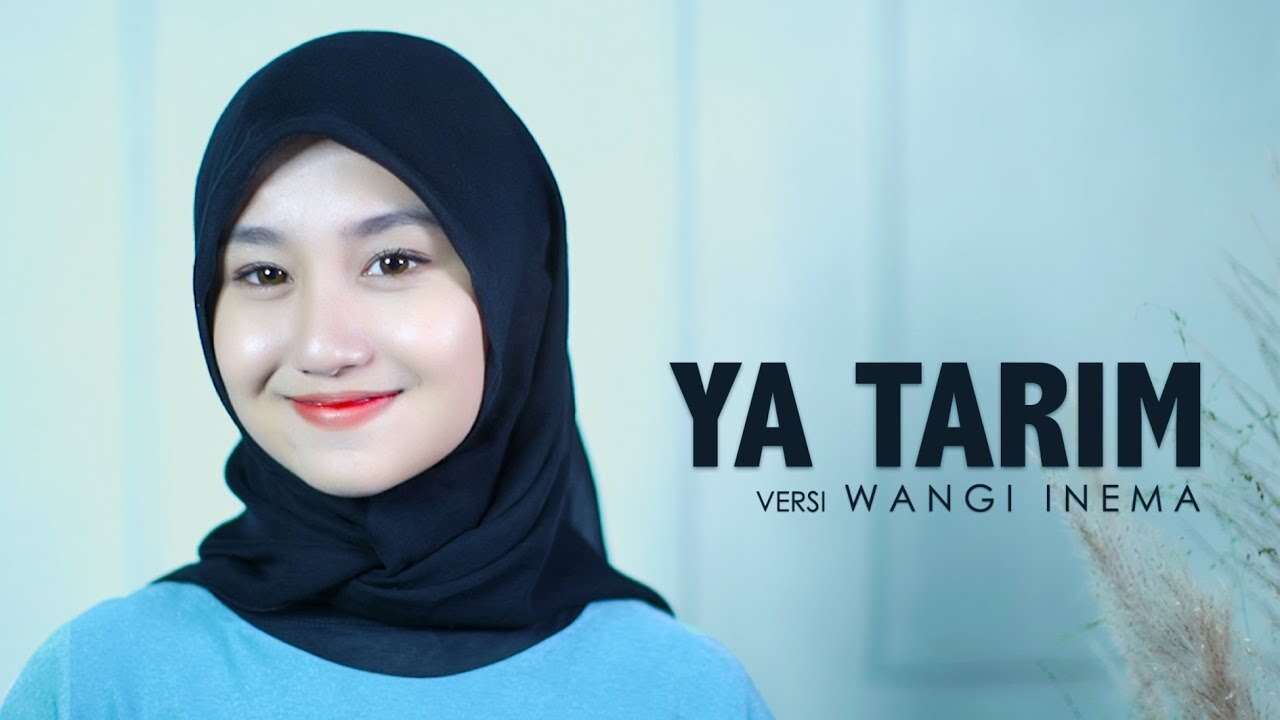 Wangi Inema – Ya Tarim (Official Music Video Youtube)