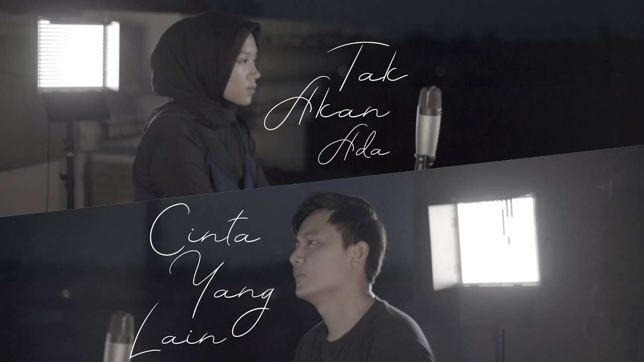 Alya Nur Zurayya feat. Gilang Samsoe – Takkan Ada Cinta Yang Lain (Official Music Video Youtube)