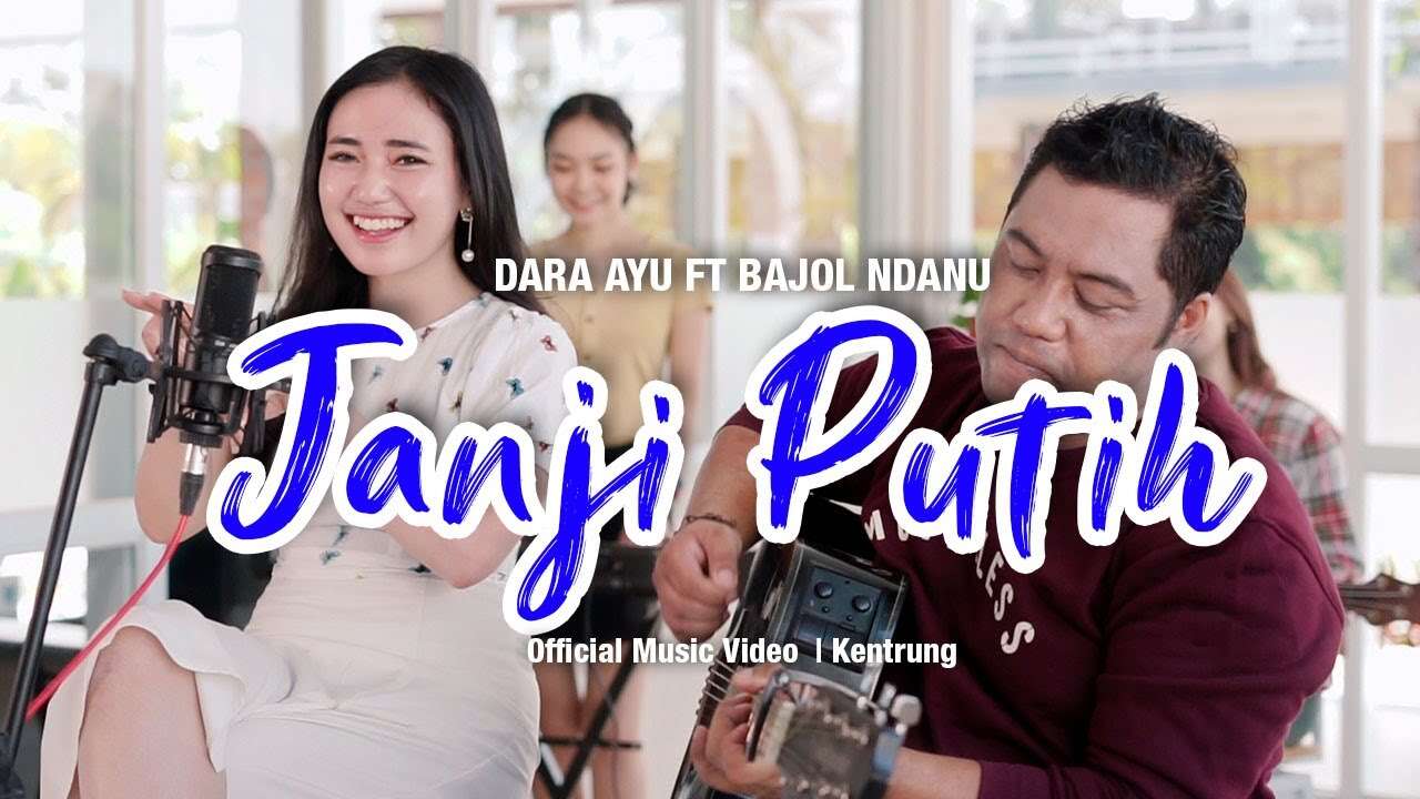 Dara Ayu Feat. Bajol Ndanu – Janji Putih (Official Music Video Youtube)