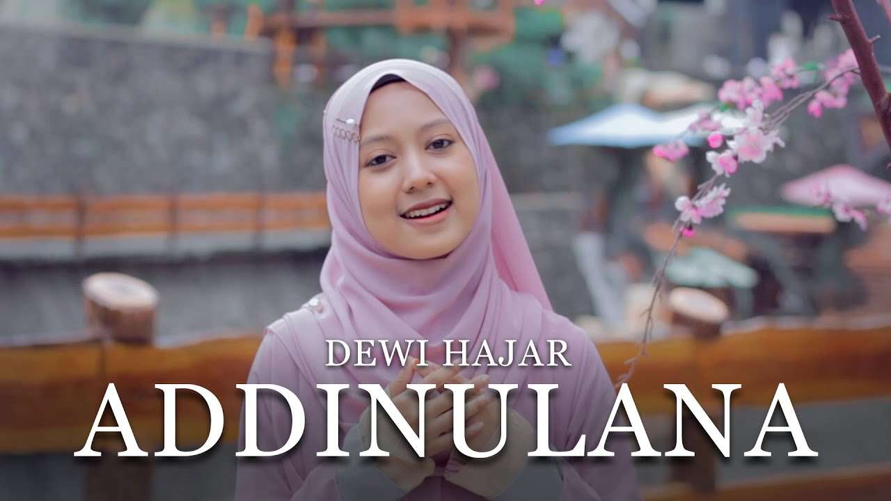 Dewi Hajar – Addinulana (Official Music Video Youtube)
