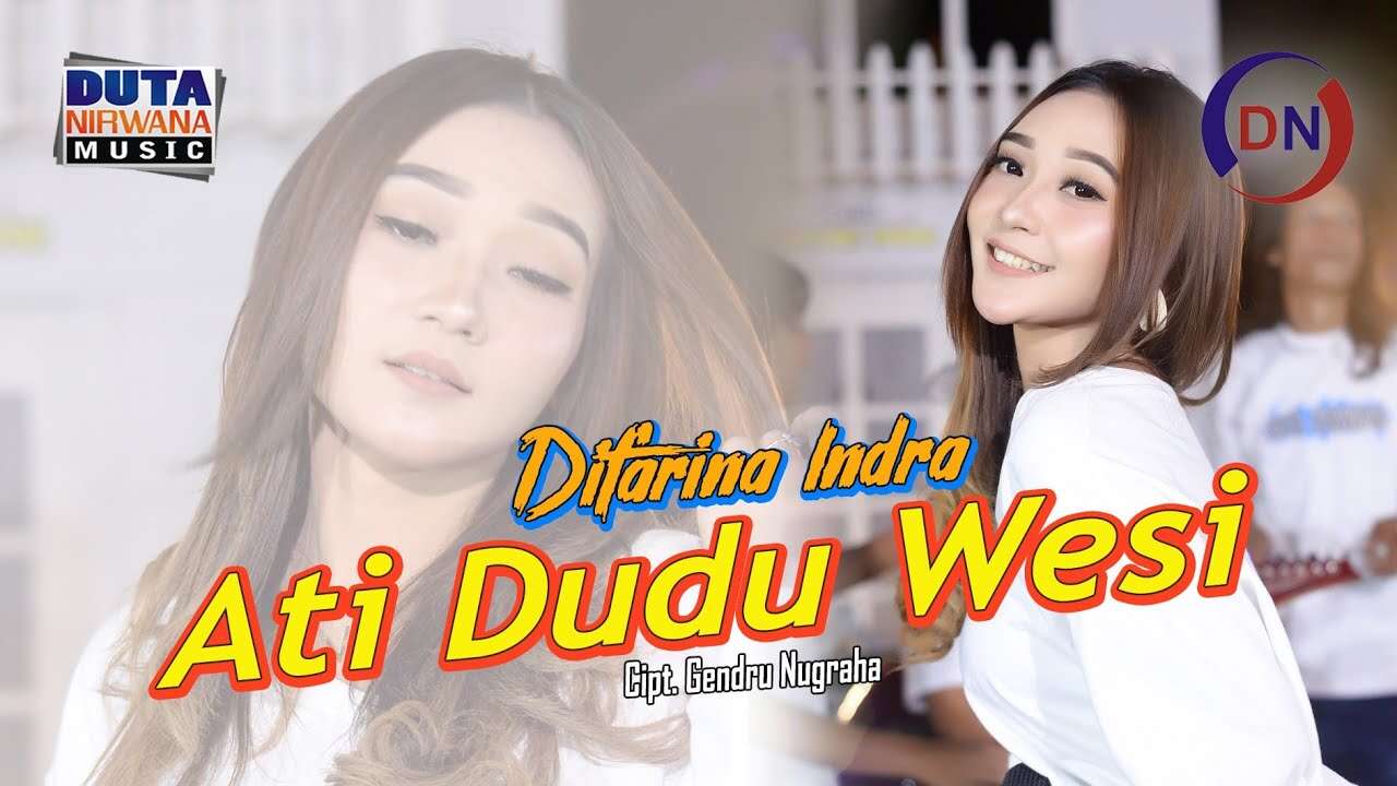 Difarina Indra – Ati Dudu Wesi (Official Music Studio Video Youtube)