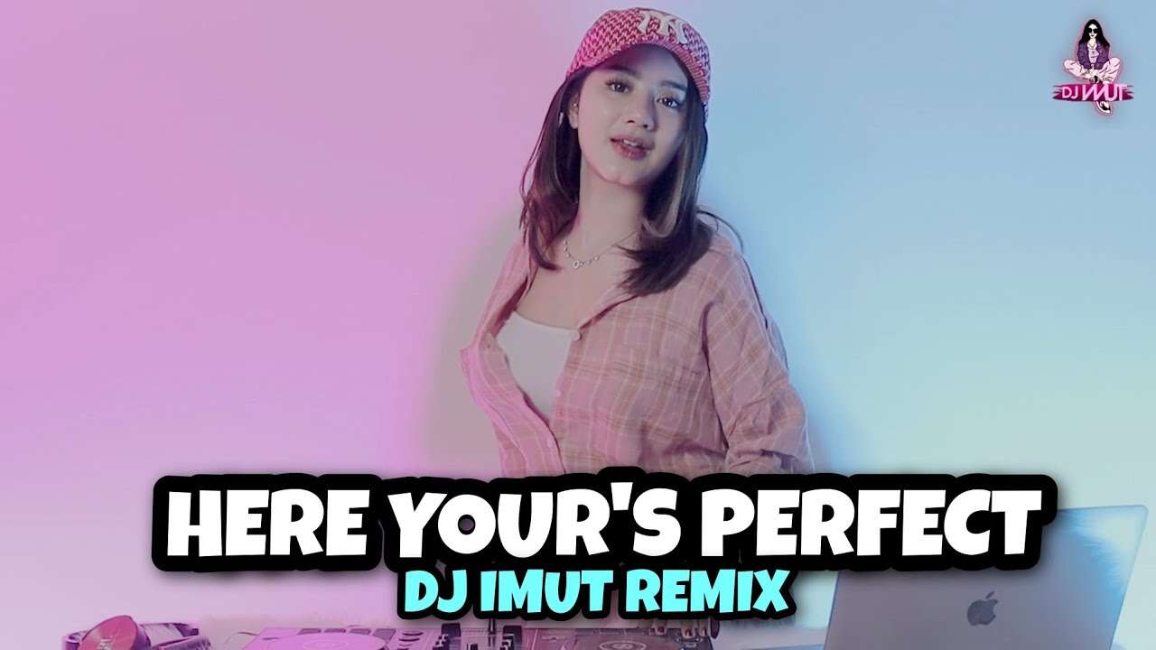 DJ Cantik Imut Viral TikTok – Heres You Are Perfect Remix
