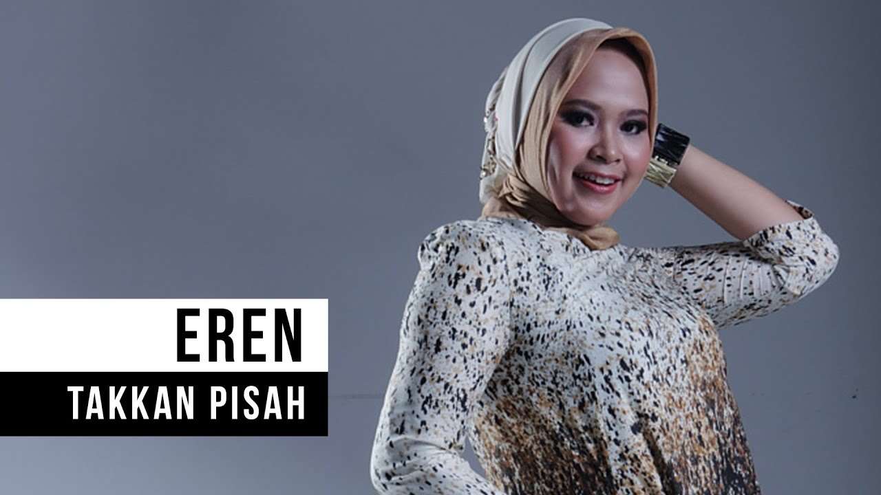 Eren – Takkan Pisah (Official Music Video Youtube)