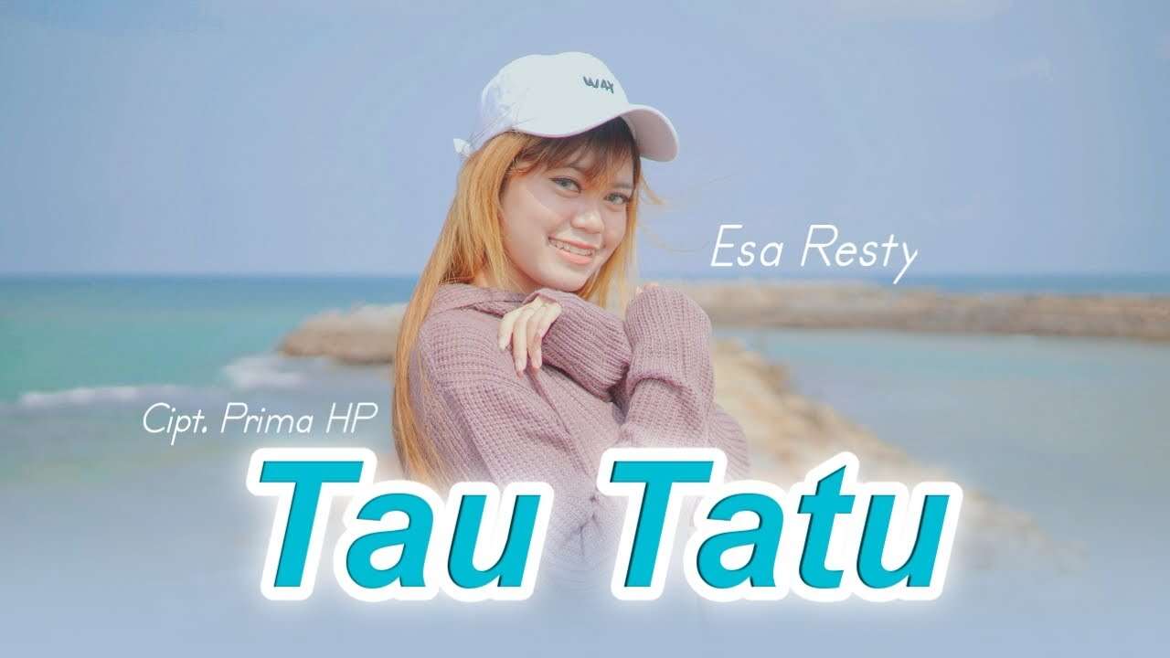 Esa Risty – Tau Tatu (Official Music Video Youtube)