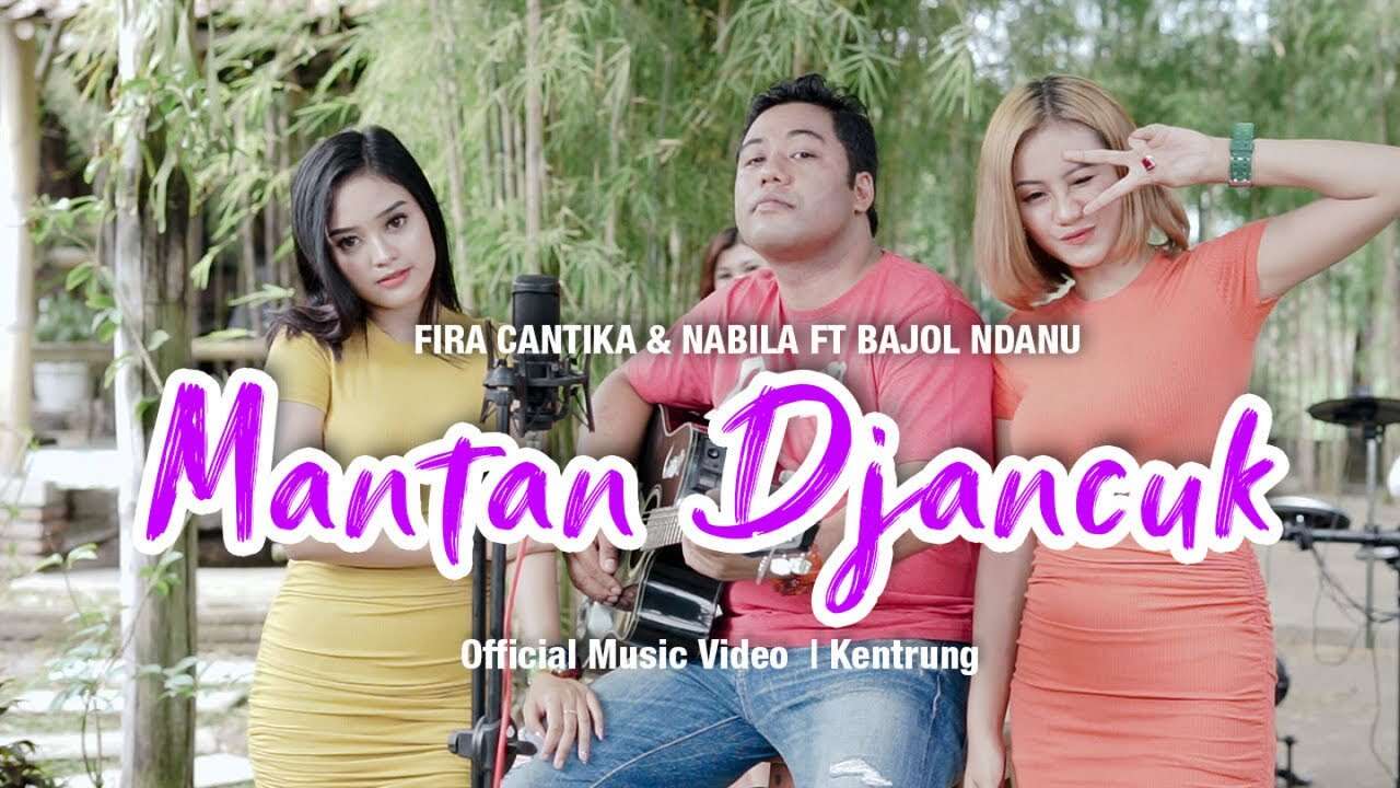 Fira Cantika Nabila Feat. Bajol Ndanu – Mantan Djancuk (Official Music Video Youtube)