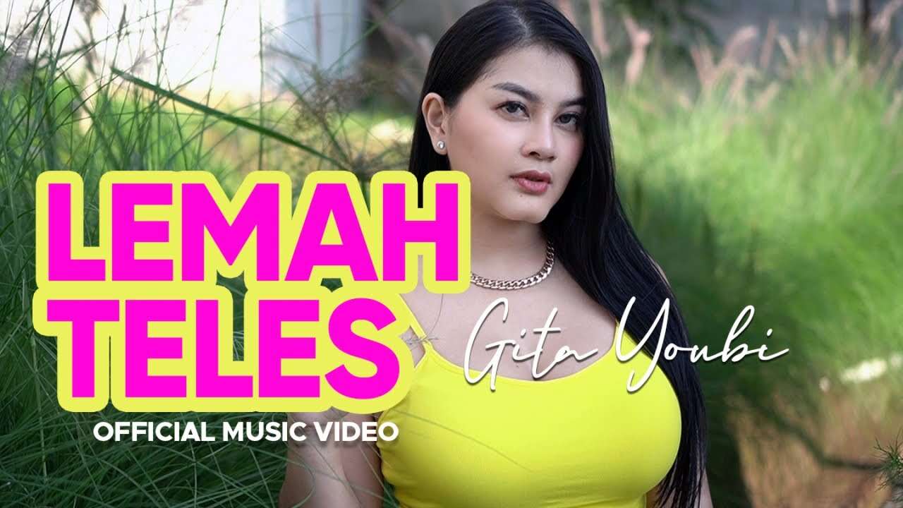 Gita Youbi – Lemah Teles (Official Music Video Youtube)