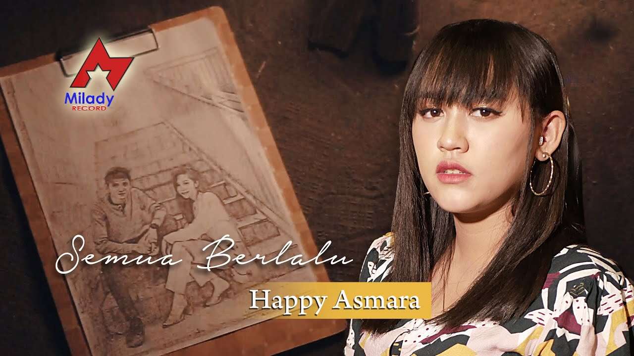 Happy Asmara – Semua Berlalu (Official Music Video Youtube)