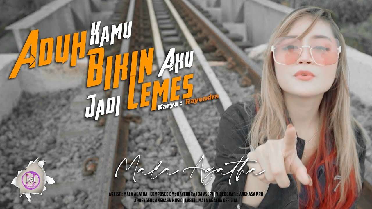 Mala Agatha – Aduh Kamu Bikin Aku Jadi Lemes (Official Music Video Youtube)