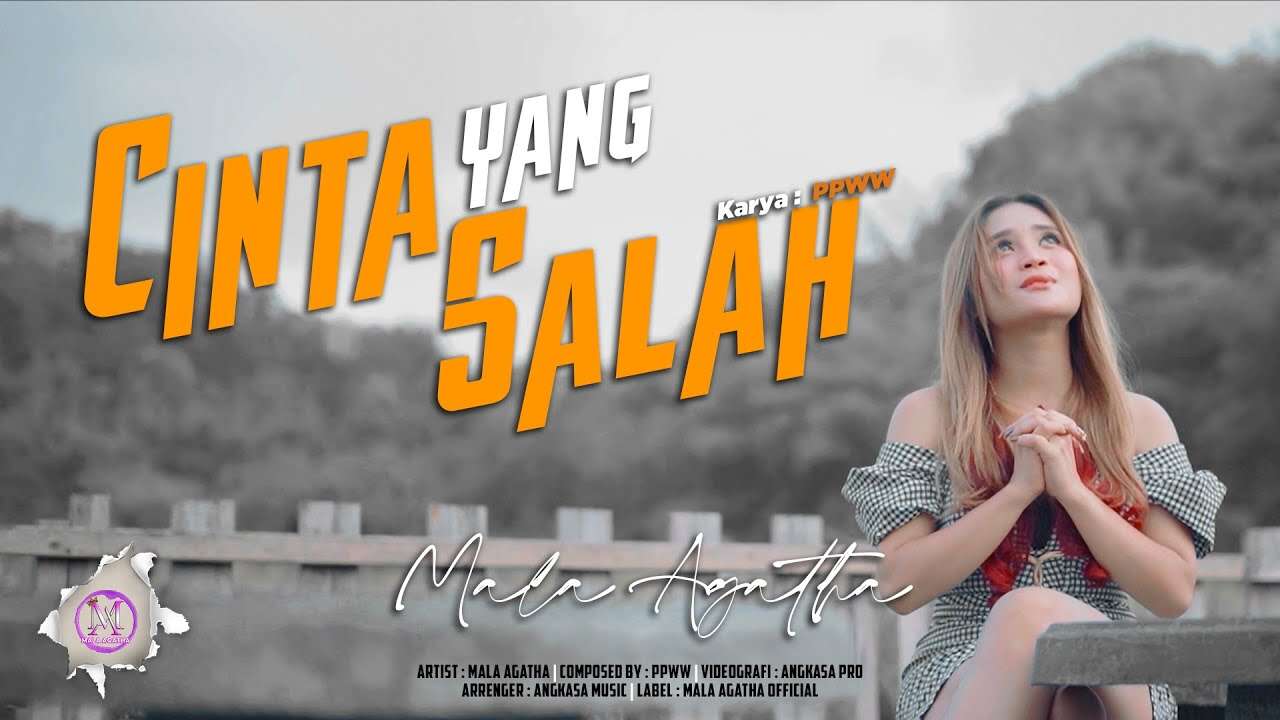 Mala Agatha – Cinta Yang Salah (Official Music Video Youtube)