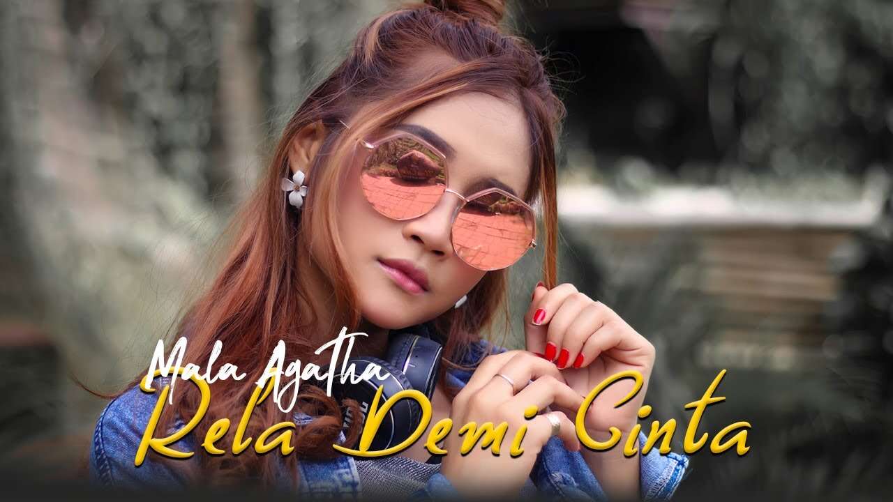 Mala Agatha – Rela Demi Cinta (Official Music Video Youtube)