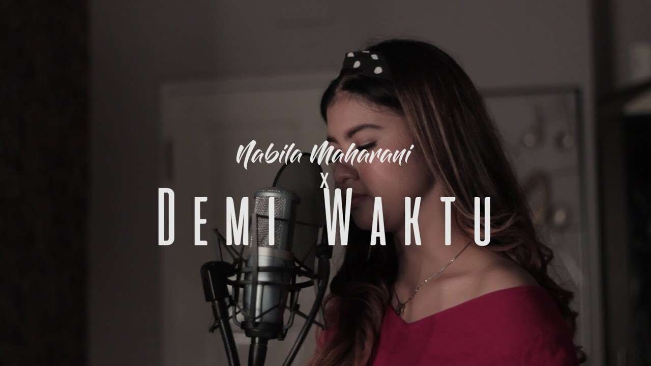Nabila Maharani – Demi Waktu (Official Music Video Youtube)