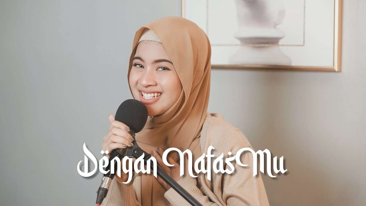 Nabila Maharani – Dengan Nafas-Mu (Official Music Video Youtube)