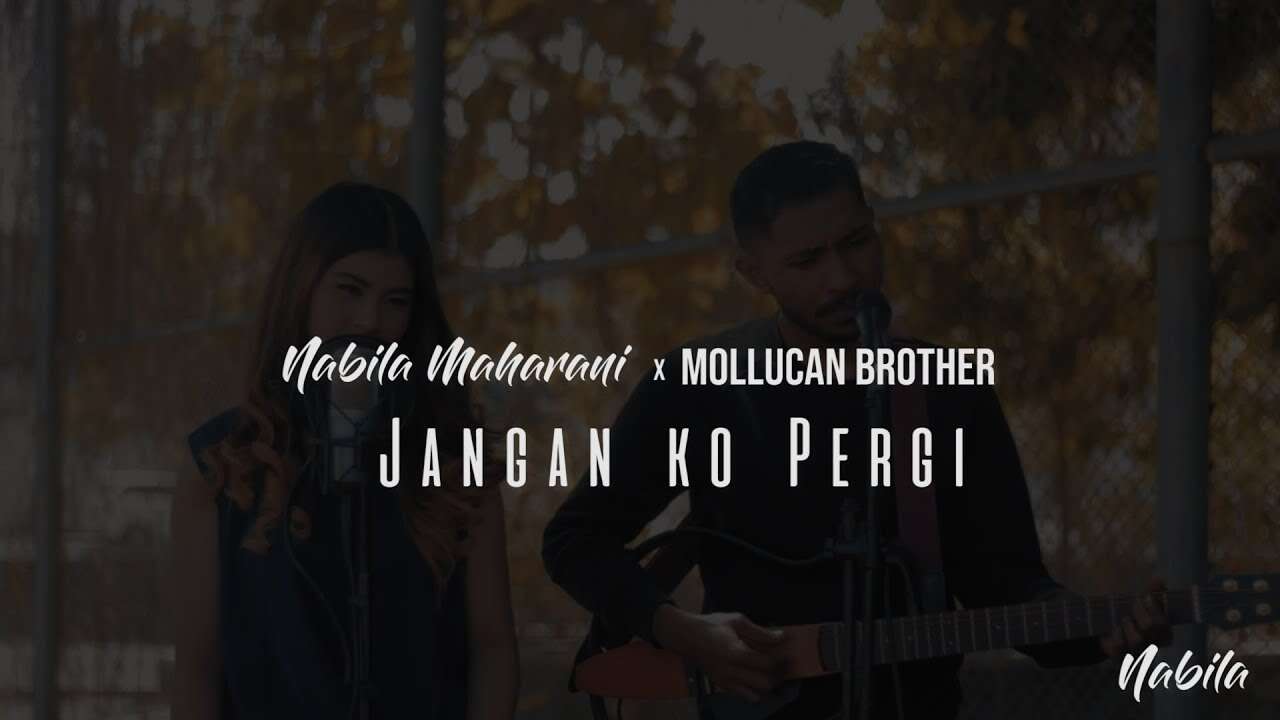 Nabila Maharani – Jangan Ko Pergi (Official Music Video Youtube)