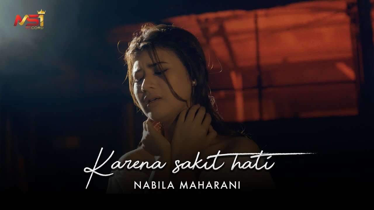 Nabila Maharani – Karena Sakit Hati (Official Music Video Youtube)