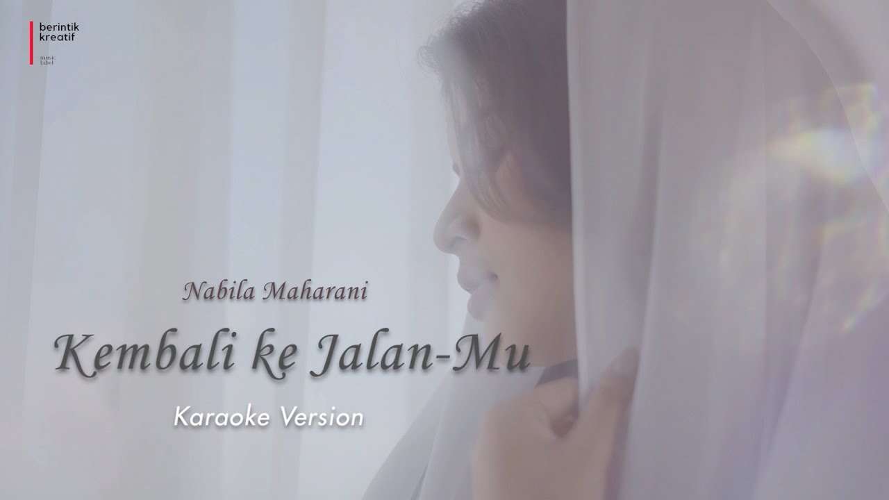 Nabila Maharani – Kembali Ke Jalan-Mu (Official Music Video Youtube)