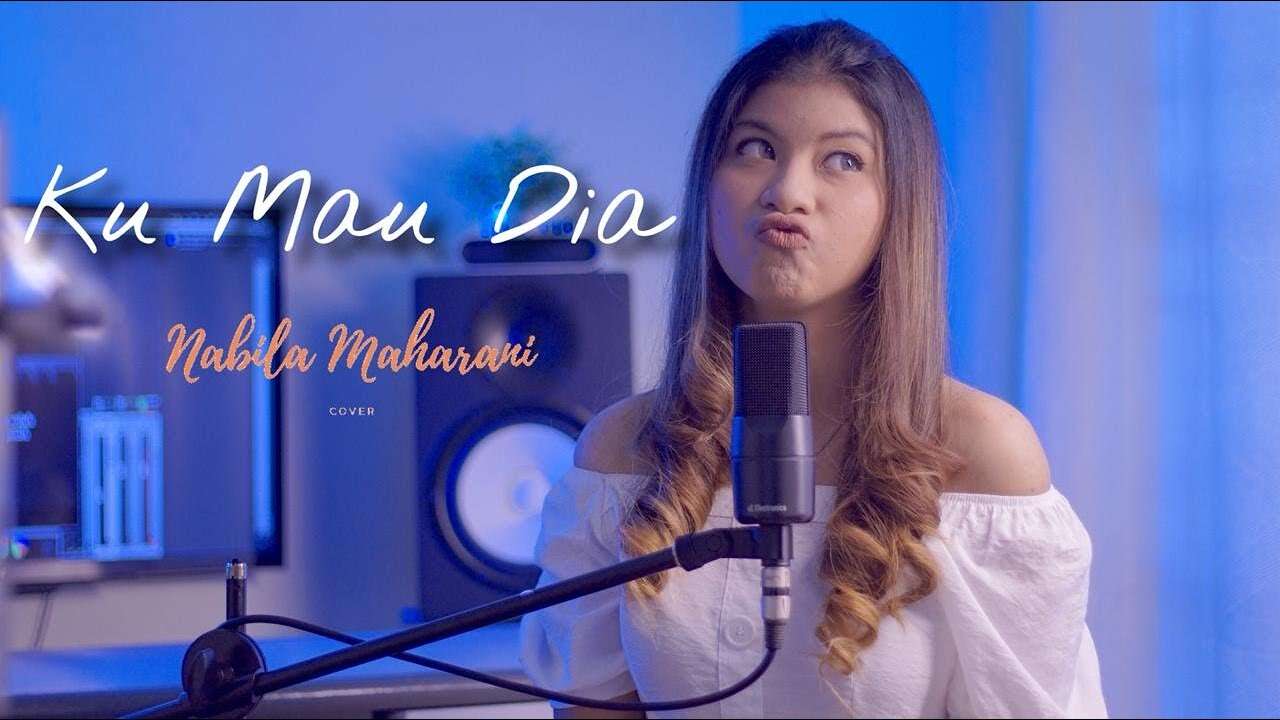 Nabila Maharani – Ku Mau Dia (Official Music Video Youtube)
