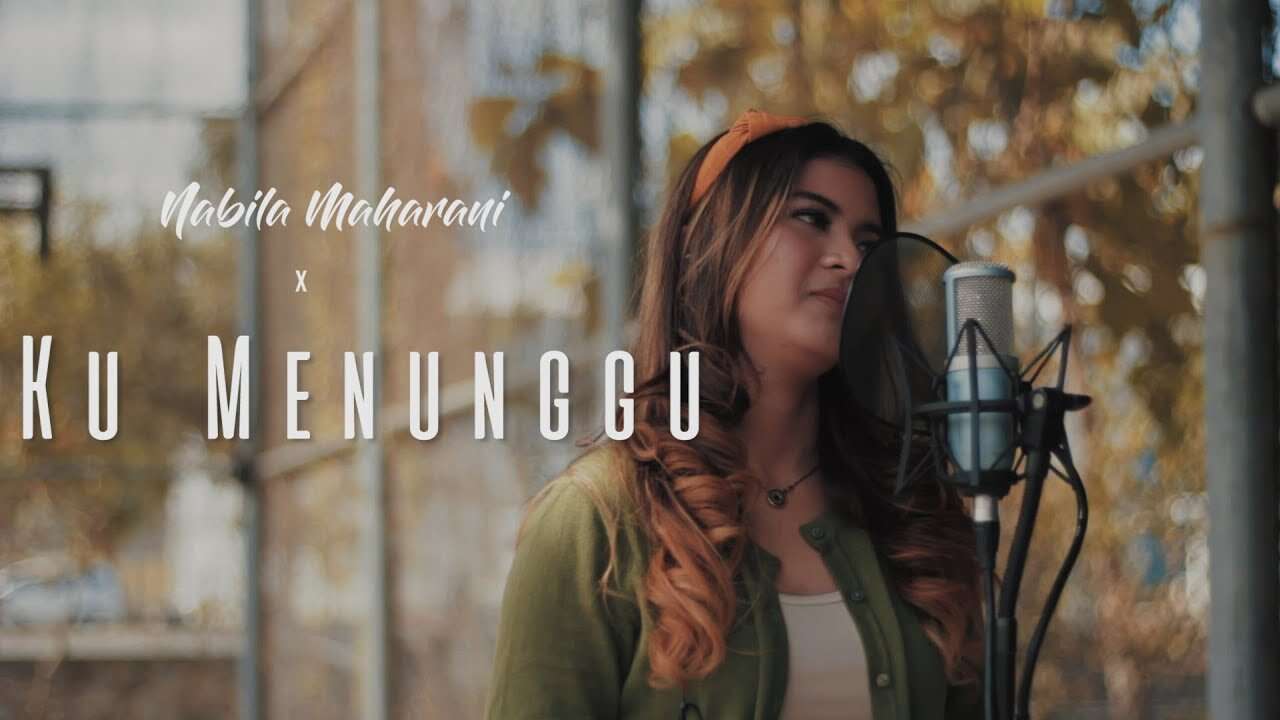 Nabila Maharani – Ku Menunggu (Official Music Video Youtube)