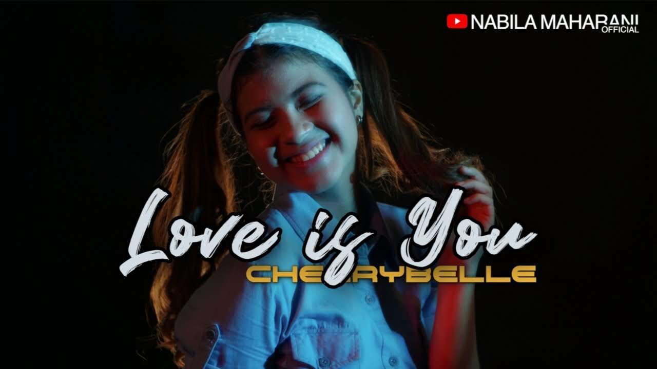 Nabila Maharani – Love is You (Official Music Video Youtube)