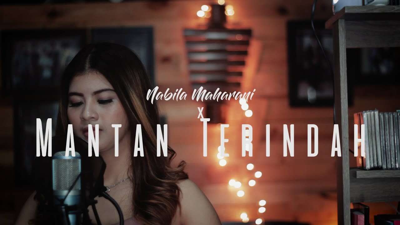 Nabila Maharani – Mantan Terindah (Official Music Video Youtube)