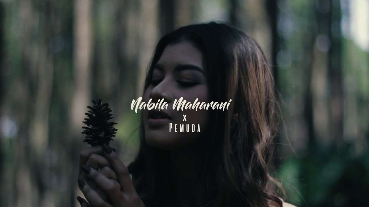 Nabila Maharani – Pemuda (Official Music Video Youtube)