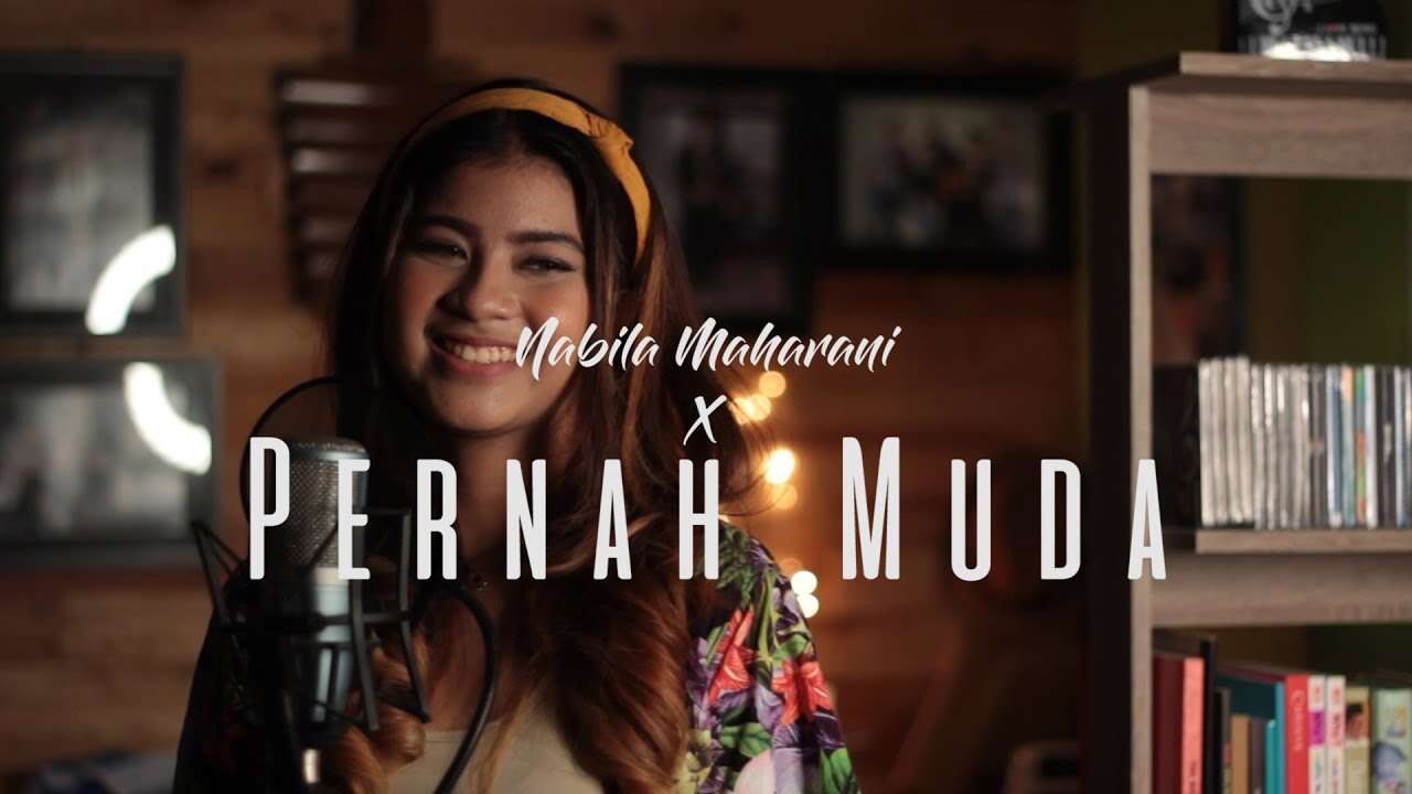 Nabila Maharani – Pernah Muda (Official Music Video Youtube)