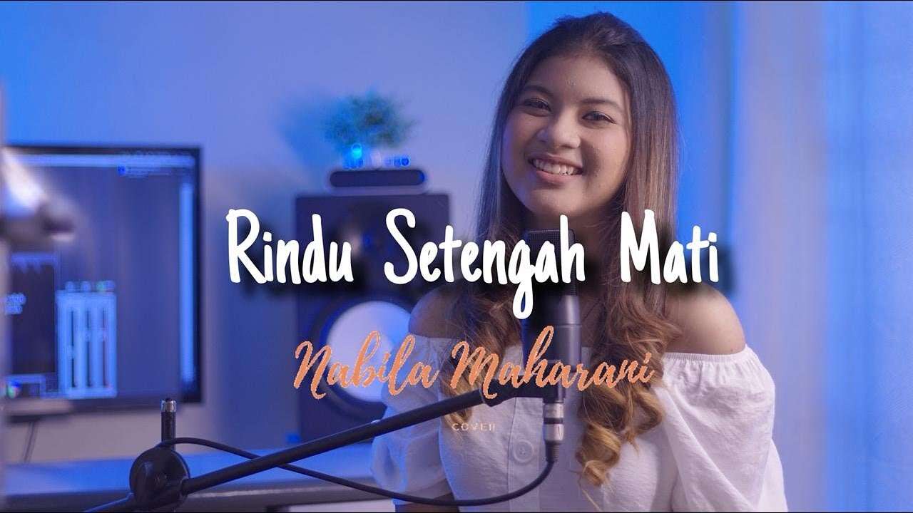 Nabila Maharani – Rindu Setengah Mati (Official Music Video Youtube)