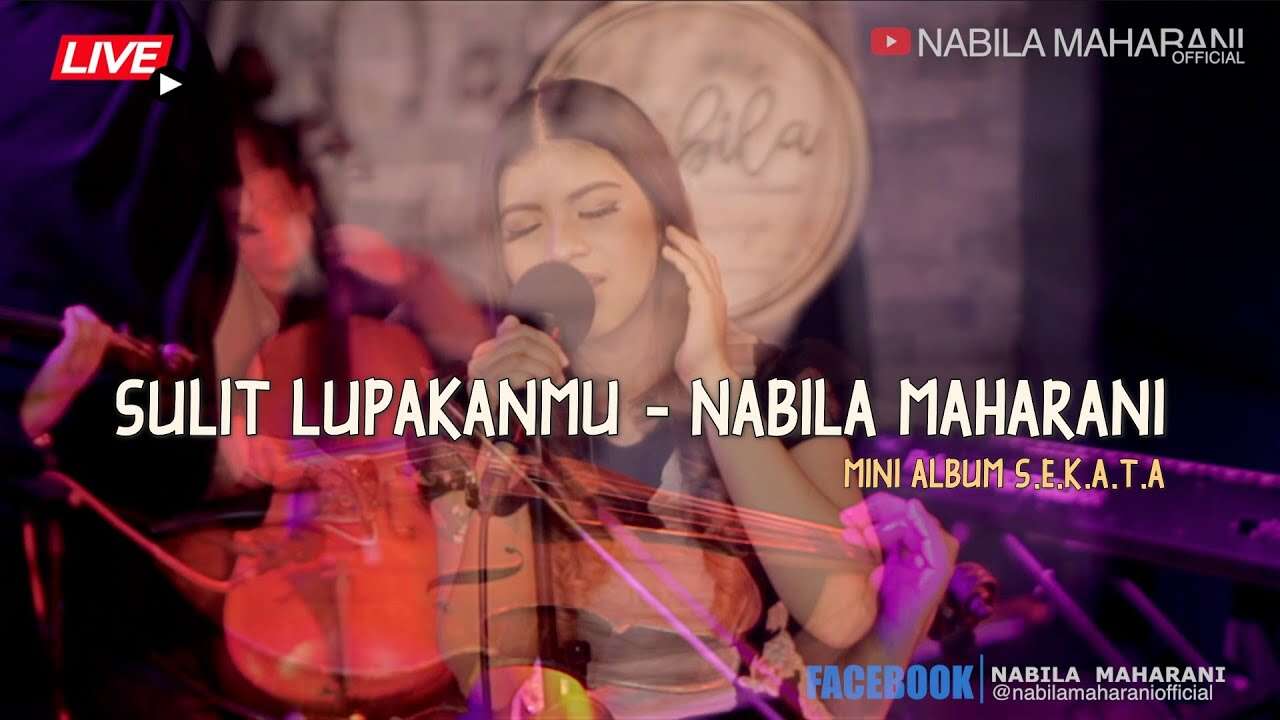 Nabila Maharani – Sulit Lupakanmu (Official Live Music Video Youtube)