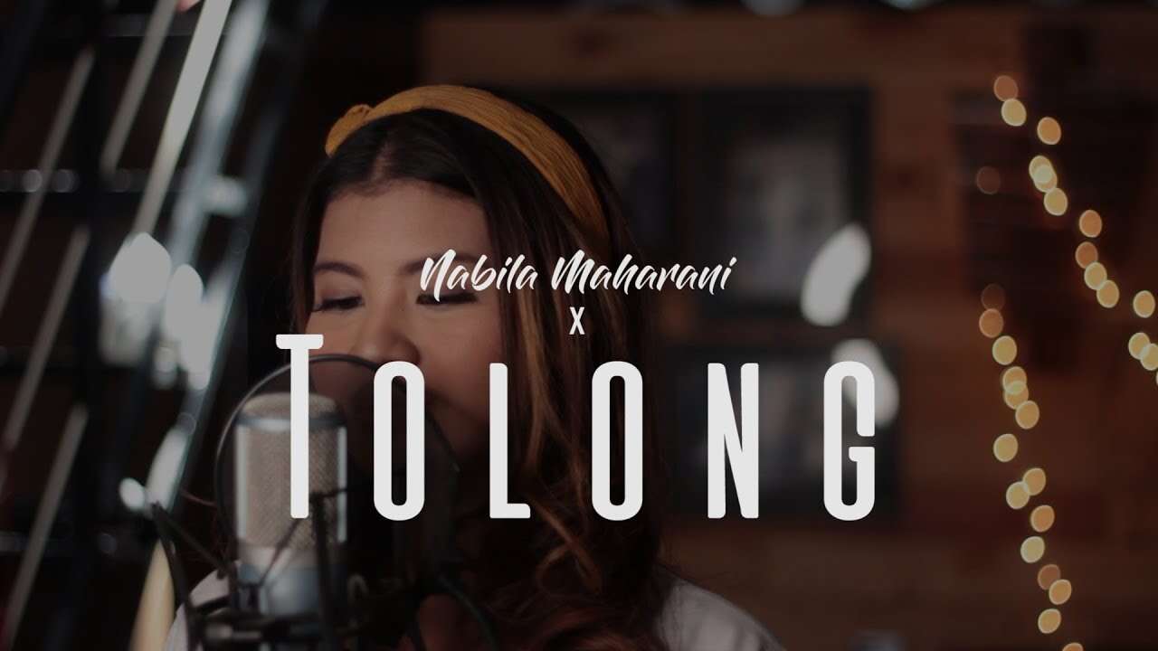 Nabila Maharani – Tolong (Official Music Video Youtube)