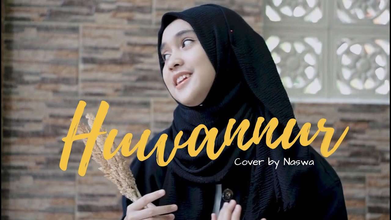 Naswa – Huwannur (Official Music Video Youtube)